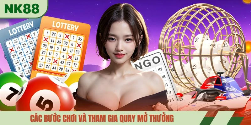 Các bước chơi và tham gia quay mở thưởng